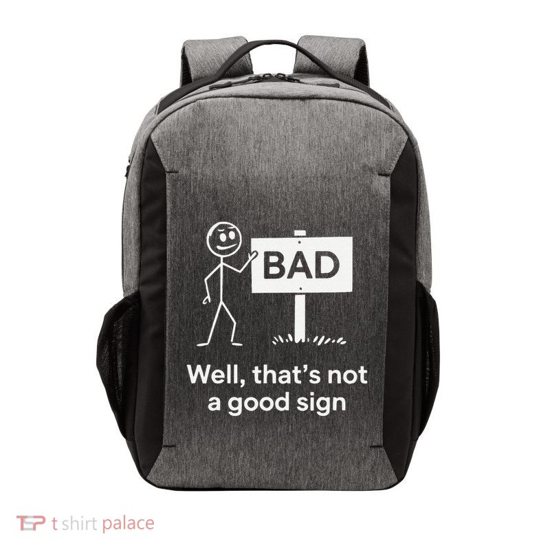 Well ThatS Not A Good Sign Funny Graphic Novelty Vector Backpack