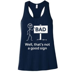 Well ThatS Not A Good Sign Funny Graphic Novelty Women's Racerback Tank