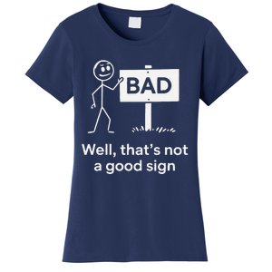 Well ThatS Not A Good Sign Funny Graphic Novelty Women's T-Shirt