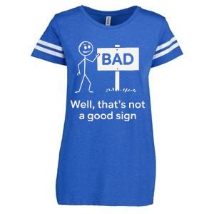 Well ThatS Not A Good Sign Funny Graphic Novelty Enza Ladies Jersey Football T-Shirt