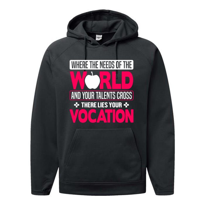 Where The Needs Of The World And Your Talents Cross There Lies Your Vocation Performance Fleece Hoodie