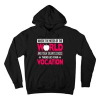 Where The Needs Of The World And Your Talents Cross There Lies Your Vocation Hoodie