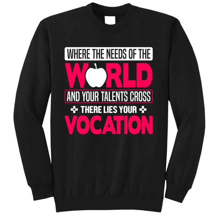 Where The Needs Of The World And Your Talents Cross There Lies Your Vocation Sweatshirt