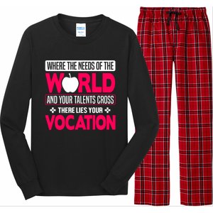 Where The Needs Of The World And Your Talents Cross There Lies Your Vocation Long Sleeve Pajama Set