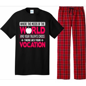 Where The Needs Of The World And Your Talents Cross There Lies Your Vocation Pajama Set