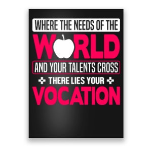 Where The Needs Of The World And Your Talents Cross There Lies Your Vocation Poster