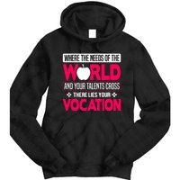 Where The Needs Of The World And Your Talents Cross There Lies Your Vocation Tie Dye Hoodie