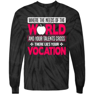 Where The Needs Of The World And Your Talents Cross There Lies Your Vocation Tie-Dye Long Sleeve Shirt