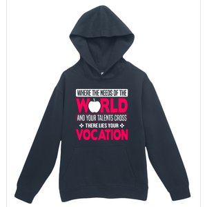 Where The Needs Of The World And Your Talents Cross There Lies Your Vocation Urban Pullover Hoodie