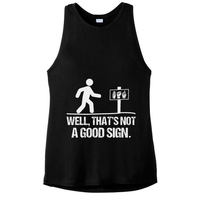Well ThatS Not A Good Sign Asl Apparel Deaf Interpreter Ladies PosiCharge Tri-Blend Wicking Tank