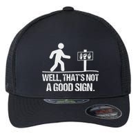 Well ThatS Not A Good Sign Asl Apparel Deaf Interpreter Flexfit Unipanel Trucker Cap