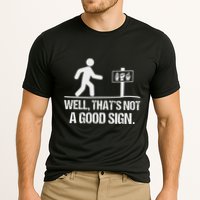 Well ThatS Not A Good Sign Asl Apparel Deaf Interpreter Performance Shirt