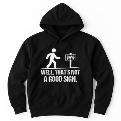 Well ThatS Not A Good Sign Asl Apparel Deaf Interpreter Hoodie