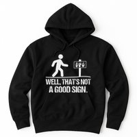 Well ThatS Not A Good Sign Asl Apparel Deaf Interpreter Hoodie