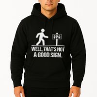 Well ThatS Not A Good Sign Asl Apparel Deaf Interpreter Hoodie