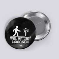 Well ThatS Not A Good Sign Asl Apparel Deaf Interpreter Button