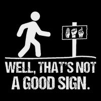 Well ThatS Not A Good Sign Asl Apparel Deaf Interpreter 7-Panel Snapback Hat
