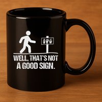 Well ThatS Not A Good Sign Asl Apparel Deaf Interpreter 11oz C Handle Ceramic Mug