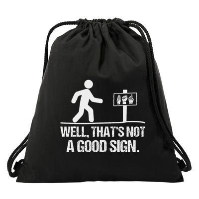 Well ThatS Not A Good Sign Asl Apparel Deaf Interpreter Drawstring Bag