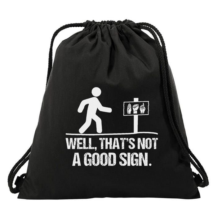 Well ThatS Not A Good Sign Asl Apparel Deaf Interpreter Drawstring Bag
