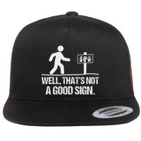 Well ThatS Not A Good Sign Asl Apparel Deaf Interpreter Flatbill Hat