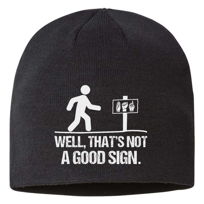 Well ThatS Not A Good Sign Asl Apparel Deaf Interpreter Sustainable Beanie