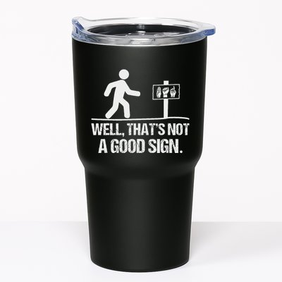 Well ThatS Not A Good Sign Asl Apparel Deaf Interpreter Tumbler