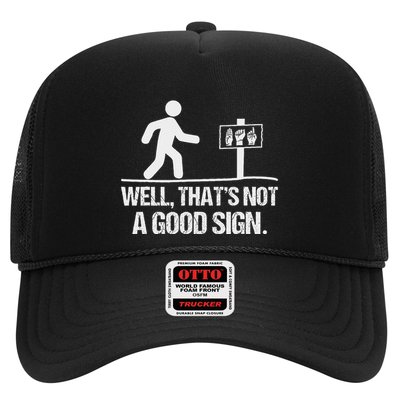 Well ThatS Not A Good Sign Asl Apparel Deaf Interpreter Trucker Hat