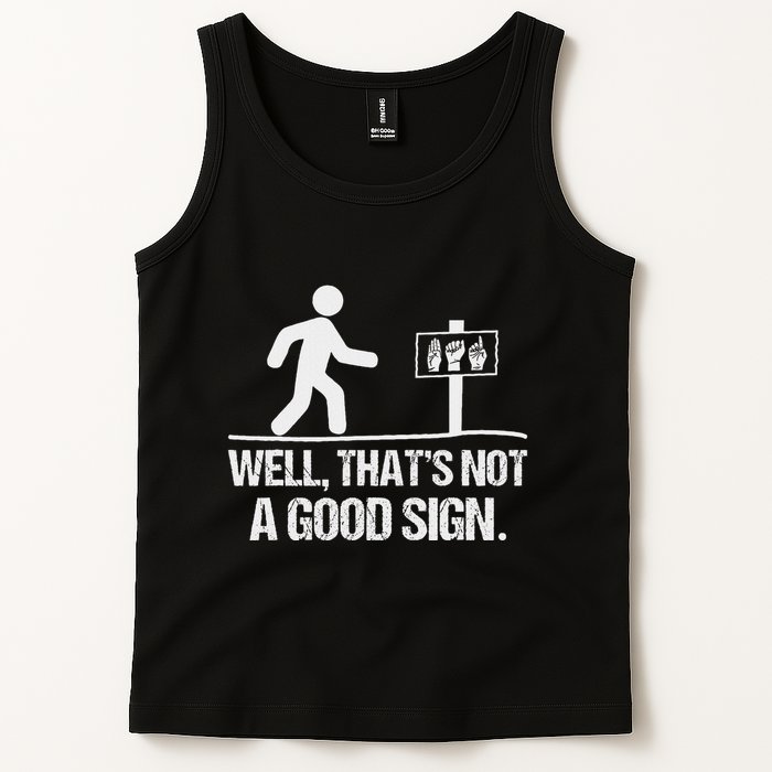 Well ThatS Not A Good Sign Asl Apparel Deaf Interpreter Tank Top
