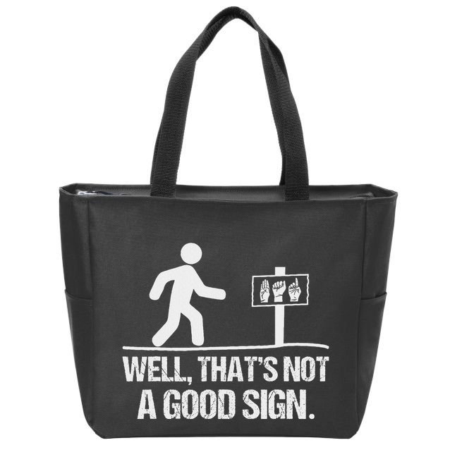Well ThatS Not A Good Sign Asl Apparel Deaf Interpreter Zip Tote Bag