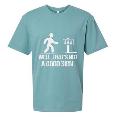 Well ThatS Not A Good Sign Asl Apparel Deaf Interpreter Sueded Cloud Jersey T-Shirt