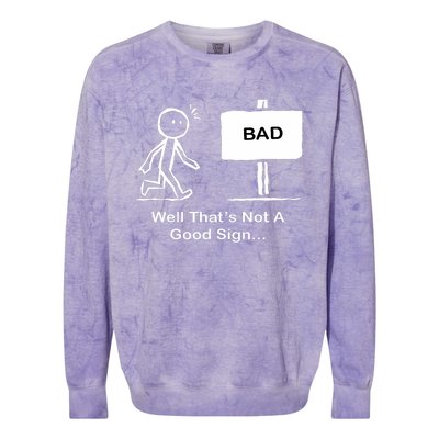 Well Thats Not A Good Sign Funny Stick Figure Colorblast Crewneck Sweatshirt