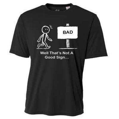 Well Thats Not A Good Sign Funny Stick Figure Cooling Performance Crew T-Shirt