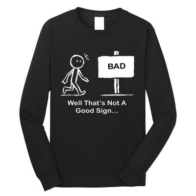 Well Thats Not A Good Sign Funny Stick Figure Long Sleeve Shirt