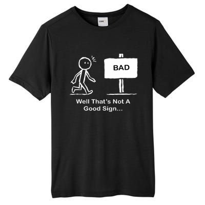 Well Thats Not A Good Sign Funny Stick Figure Tall Fusion ChromaSoft Performance T-Shirt