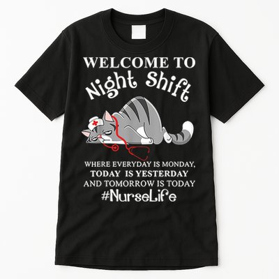 Welcome To Night Shift Where Everyday Is Monday Cat Nurse Tall T-Shirt