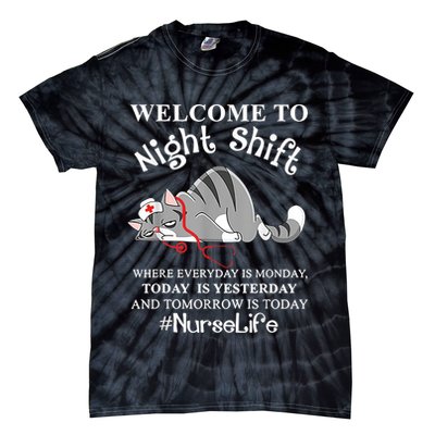 Welcome To Night Shift Where Everyday Is Monday Cat Nurse Tie-Dye T-Shirt