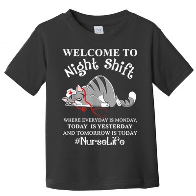 Welcome To Night Shift Where Everyday Is Monday Cat Nurse Toddler T-Shirt