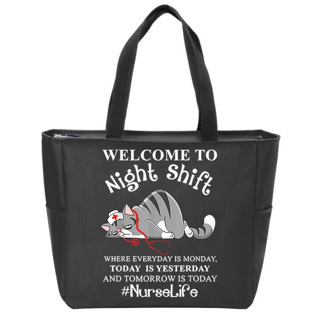 Welcome To Night Shift Where Everyday Is Monday Cat Nurse Zip Tote Bag