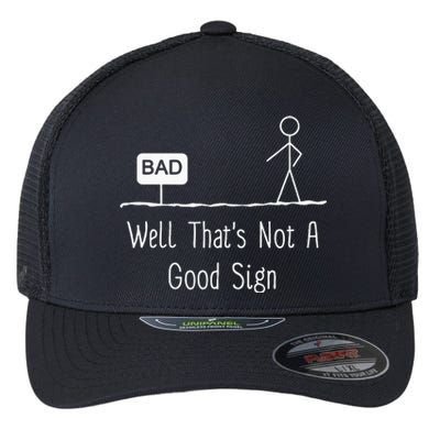 Well Thats Not A Good Sign Funny Stick Figure Family Flexfit Unipanel Trucker Cap