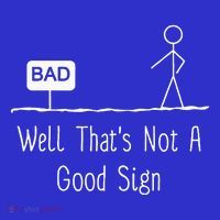 Well Thats Not A Good Sign Funny Stick Figure Family T-Shirt