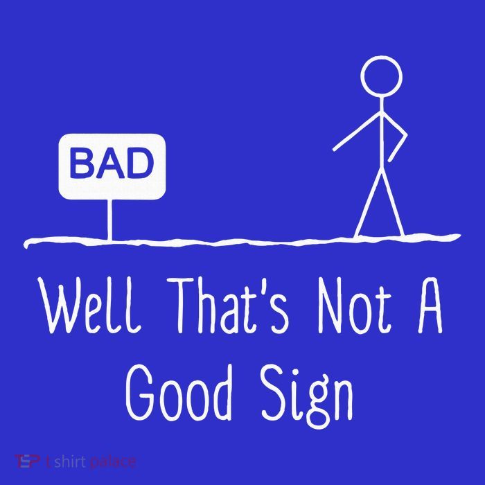 Well Thats Not A Good Sign Funny Stick Figure Family T-Shirt