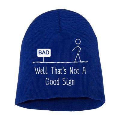 Well Thats Not A Good Sign Funny Stick Figure Family Short Acrylic Beanie