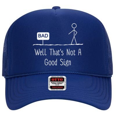 Well Thats Not A Good Sign Funny Stick Figure Family High Crown Mesh Back Trucker Hat