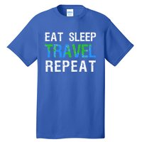 Wanderlust Travel Nomad Travelling Eat Sleep Travel Repeat Gift Tall T-Shirt