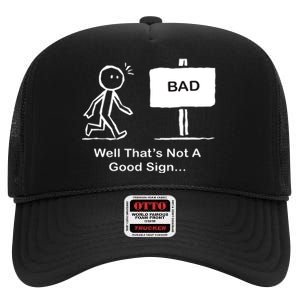 Well Thats Not A Good Sign Funny Stick Figure High Crown Mesh Back Trucker Hat