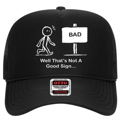 Well Thats Not A Good Sign Funny Stick Figure High Crown Mesh Back Trucker Hat