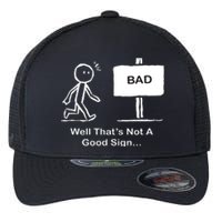 Well Thats Not A Good Sign Funny Stick Figure Flexfit Unipanel Trucker Cap