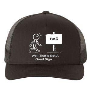 Well Thats Not A Good Sign Funny Stick Figure Yupoong Adult 5-Panel Trucker Hat