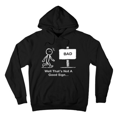 Well Thats Not A Good Sign Funny Stick Figure Hoodie